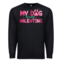 Black my dog is my valentine Premium Sweatshirt - MaliasSmallBusiness