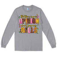 Heather Grey the thing is your opinion dont pay my bills Long Sleeve Tee - AdoDesignShop