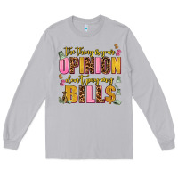 Moon Dust the thing is your opinion dont pay my bills Long Sleeve Tee - AdoDesignShop