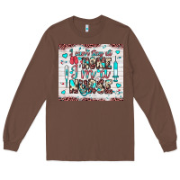 Chestnut i can’t stay at home i’m a nurse Long Sleeve Tee - JahusDesignShop