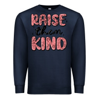 Navy raise them kind Premium Sweatshirt - MaliasSmallBusiness