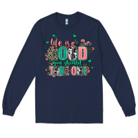Navy life is good you should take one Long Sleeve Tee - AdoDesignShop