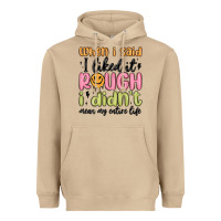 Mushroom when i said i liked it rough i didn't mean my enti Heavyweight Hoodie - MaliasSmallBusiness