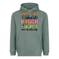 Sage when i said i liked it rough i didn't mean my enti Heavyweight Hoodie - MaliasSmallBusiness