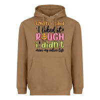Toasted Coconut when i said i liked it rough i didn't mean my enti Heavyweight Hoodie - MaliasSmallBusiness