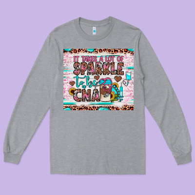 It Takes A Lot Of Sparkle To Be A Cna Long Sleeve Tee Designed By Jahusdesignshop