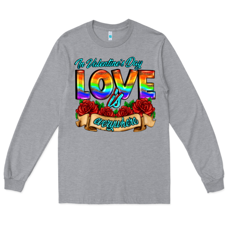In Valentines Day Love Is Everywhere Long Sleeve Tee by AdoDesignShop | Teevron