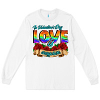 White in valentines day love is everywhere Long Sleeve Tee - AdoDesignShop