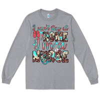 Heather Grey i can’t stay at home i’m a nurse Long Sleeve Tee - JahusDesignShop