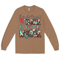 Toasted Coconut i can’t stay at home i’m a nurse Long Sleeve Tee - JahusDesignShop