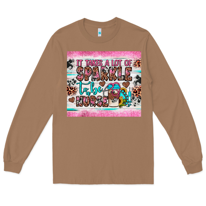 It Takes A Lot Of Sparkle To Be A Nurse Long Sleeve Tee by JahusDesignShop | Teevron
