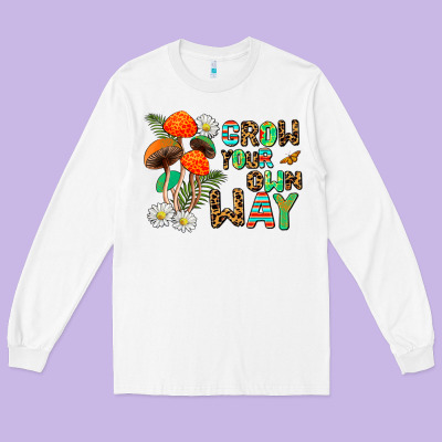 Grow Your Own Way Long Sleeve Tee Designed By Adodesignshop