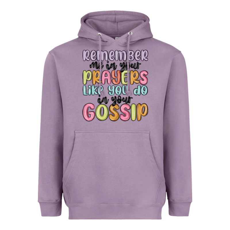 Remember Me In Your Prayers Like You Do In Your Go Heavyweight Hoodie by MaliasSmallBusiness | Teevron