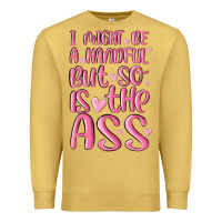 Antique Gold i might be a handful but so is this ass Premium Sweatshirt - MaliasSmallBusiness