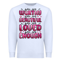 White you are worthy you are beautiful Premium Sweatshirt - MaliasSmallBusiness