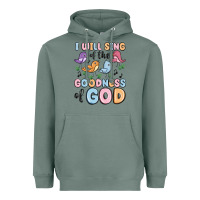 Sage i will sing of the goodness of god Heavyweight Hoodie - MaliasSmallBusiness
