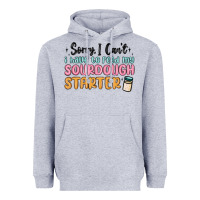 Heather Grey sorry i can t i have to feed my sourdough starter Heavyweight Hoodie - MaliasSmallBusiness