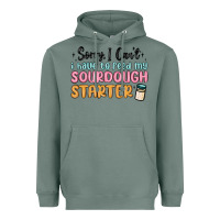 Sage sorry i can t i have to feed my sourdough starter Heavyweight Hoodie - MaliasSmallBusiness