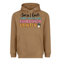 Toasted Coconut sorry i can t i have to feed my sourdough starter Heavyweight Hoodie - MaliasSmallBusiness