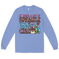 Colony Blue it takes a lot of sparkle to be a cna Long Sleeve Tee - JahusDesignShop
