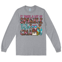 Heather Grey it takes a lot of sparkle to be a cna Long Sleeve Tee - JahusDesignShop