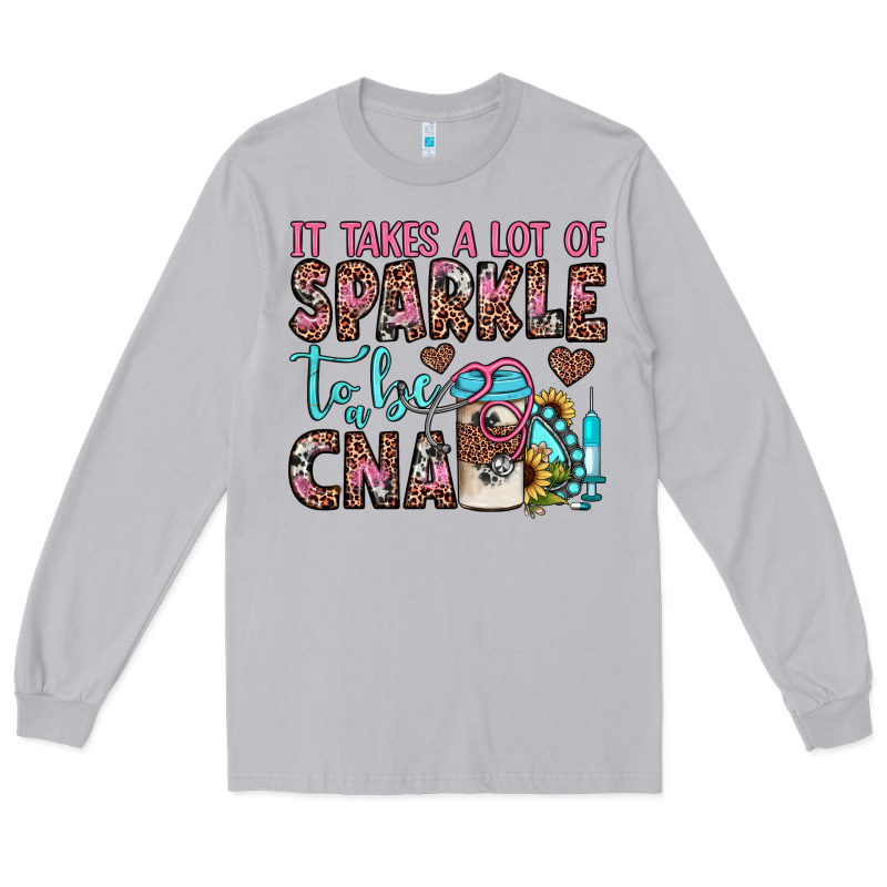 It Takes A Lot Of Sparkle To Be A Cna Long Sleeve Tee by JahusDesignShop | Teevron