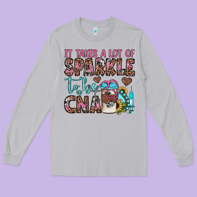 It Takes A Lot Of Sparkle To Be A Cna Long Sleeve Tee Designed By Jahusdesignshop