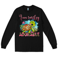 Black i am turtley adorable Long Sleeve Tee - AdoDesignShop