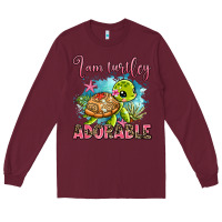Burgundy i am turtley adorable Long Sleeve Tee - AdoDesignShop