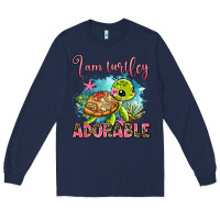 Navy i am turtley adorable Long Sleeve Tee - AdoDesignShop