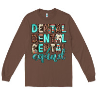 Chestnut dental squad Long Sleeve Tee - JahusDesignShop