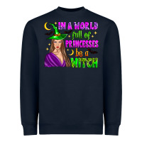 Navy in a world full of princesses be a witch Heavyweight Sweatshirt - Zillion Design Studio