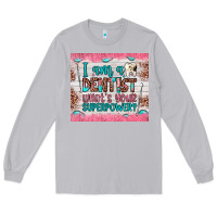 Moon Dust i am a dentist what's your superpower Long Sleeve Tee - JahusDesignShop