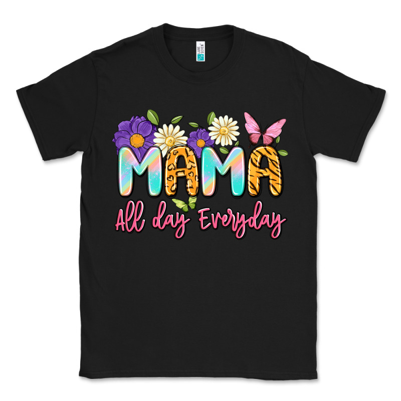 Mama All Day Everyday Classic Tee by Artiststas | Teevron
