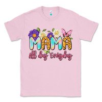 Bubblegum Pink mama all day everyday Classic Tee - Artiststas