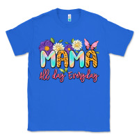 True Royal mama all day everyday Classic Tee - Artiststas