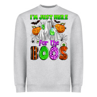 I'm Just Here For The Boos Heavyweight Sweatshirt | Teevron