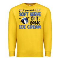 Lemon if you want a soft serve get some ice cream Premium Sweatshirt - MaliasSmallBusiness