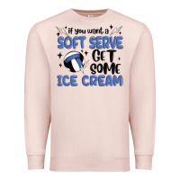 Pale Pink if you want a soft serve get some ice cream Premium Sweatshirt - MaliasSmallBusiness