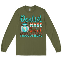 Army Green dentist make great flossophers Long Sleeve Tee - JahusDesignShop