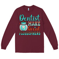 Burgundy dentist make great flossophers Long Sleeve Tee - JahusDesignShop
