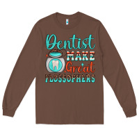 Chestnut dentist make great flossophers Long Sleeve Tee - JahusDesignShop