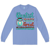 Colony Blue dentist make great flossophers Long Sleeve Tee - JahusDesignShop