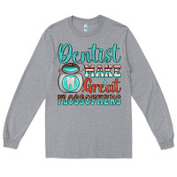 Heather Grey dentist make great flossophers Long Sleeve Tee - JahusDesignShop