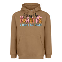 Toasted Coconut living the prayers i used to pray Heavyweight Hoodie - MaliasSmallBusiness