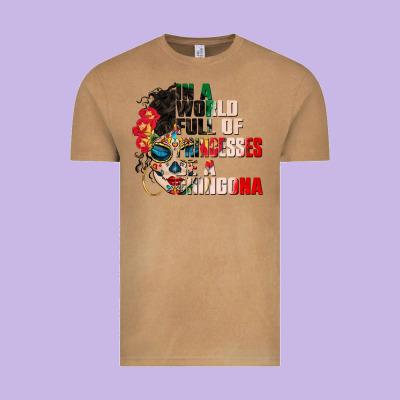In A World Full Of Princesses Be A Chingona Vintage Tee Designed By Cts Tumbler Store