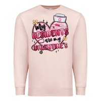 My Residents Are My Valentines Premium Sweatshirt | Teevron