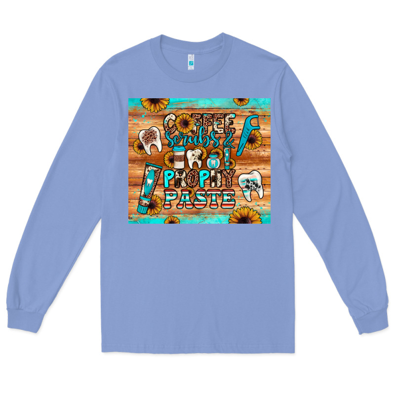 Coffee Scrubs And Prophy Paste Long Sleeve Tee by JahusDesignShop | Teevron