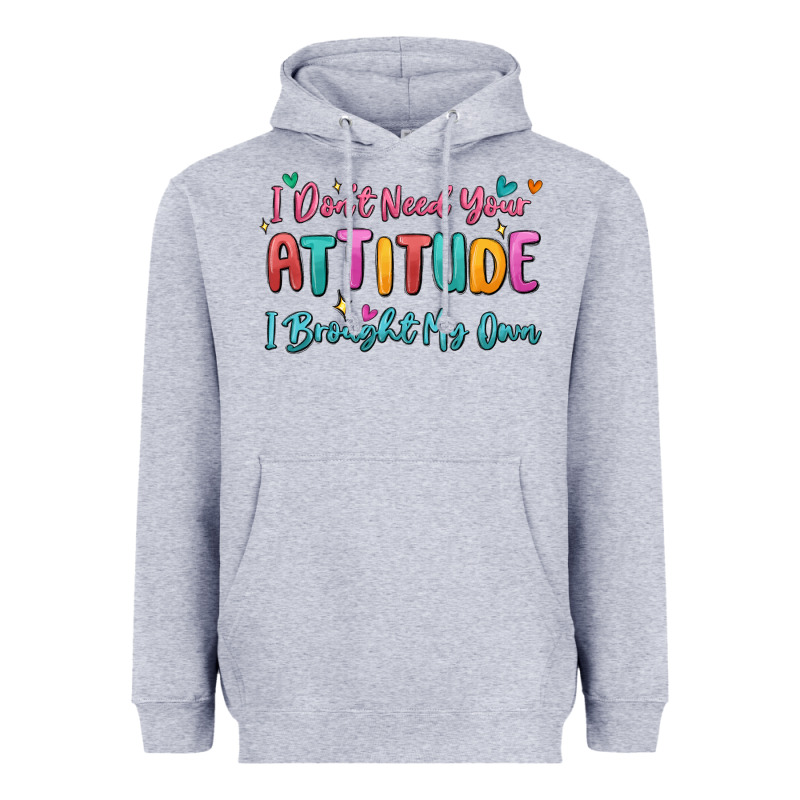 I Don't Need Your Attitude I Brought My Own Heavyweight Hoodie by MaliasSmallBusiness | Teevron