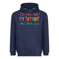 Navy i don't need your attitude i brought my own Heavyweight Hoodie - MaliasSmallBusiness